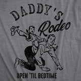 Mens Funny T Shirts Daddys Rodeo Open Til Bedtime Sarcastic Graphic Novelty Tee for Men