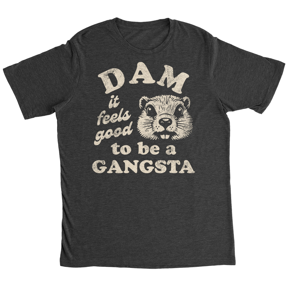 Mens Funny T Shirts Dam It Feels Good to Be A Gangsta Sarcastic Beaver Graphic Novelty Tee for Men