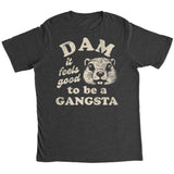 Mens Funny T Shirts Dam It Feels Good to Be A Gangsta Sarcastic Beaver Graphic Novelty Tee for Men