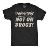 Mens Funny T Shirts Definitely Not On Drugs Sarcastic 420 Graphic Novelty Tee for Men