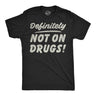 Mens Funny T Shirts Definitely Not On Drugs Sarcastic 420 Graphic Novelty Tee for Men