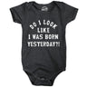 Do I Look Like I Was Born Yesterday Baby Bodysuit Funny Sarcastic Graphic Novelty Jumper for Infants