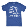 Mens Funny T Shirts Do You Even Lift Bro Sarcastic Snow Shoveling Graphic Novelty Tee for Men