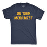 Mens Funny T Shirts Do Your Mediumest Sarcastic Graphic Novelty Tee for Men