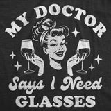 Womens Funny T Shirts My Doctor Says I Need Glasses Sarcastic Wine Graphic Novelty Tee for Ladies