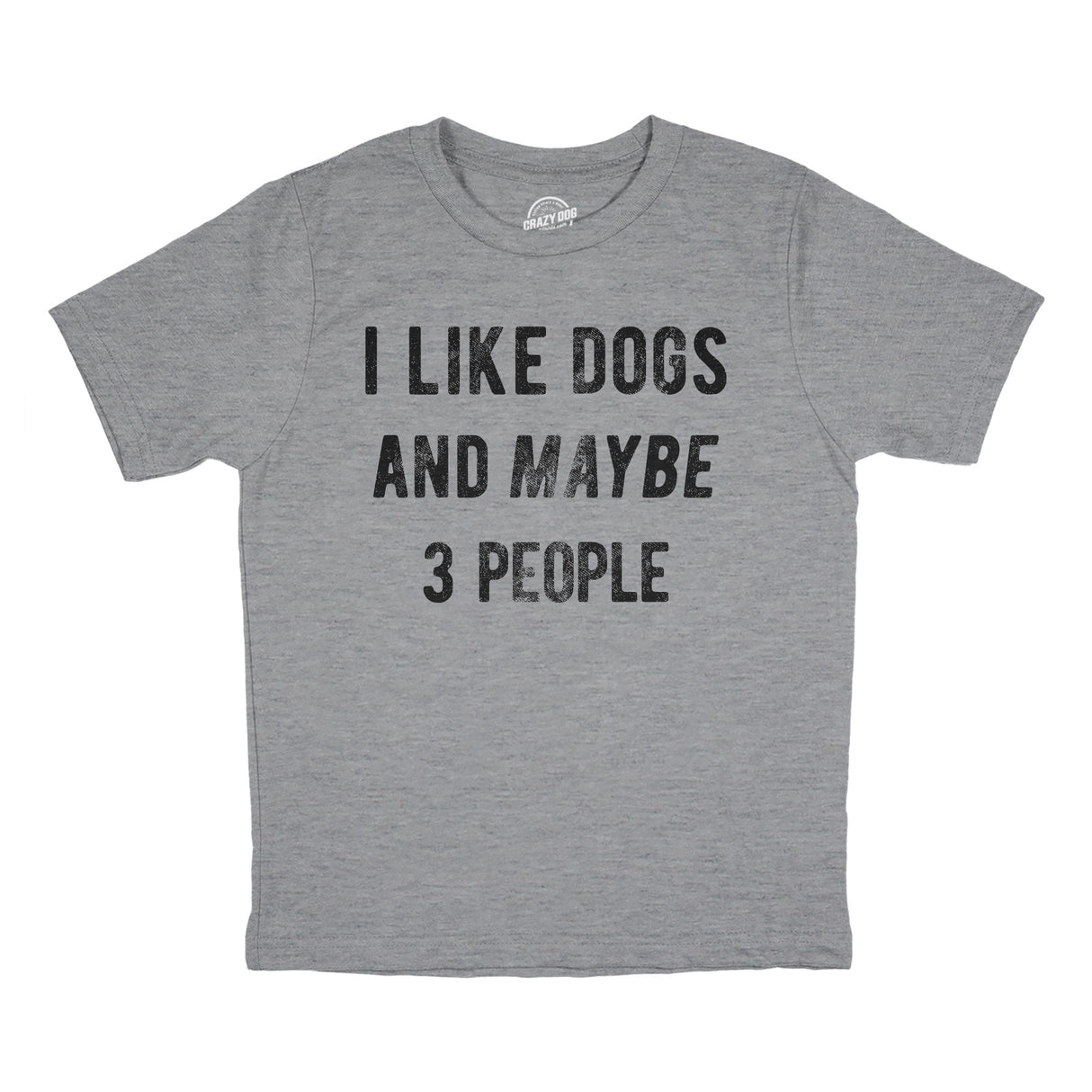 Youth I Like Dogs and Maybe 3 People T Shirt Funny Pet Puppy Animal Lover Tee for Kids