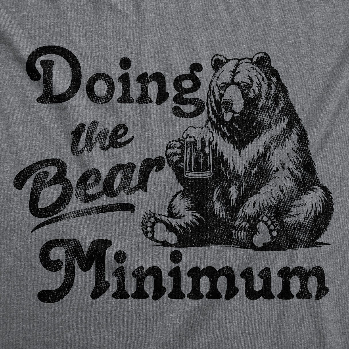 Mens Funny T Shirts Doing The Bear Minimum Sarcastic Graphic Novelty Tee for Men