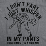 Mens Funny T Shirts I Dont Fart I Just Whisper In My Pants Sarcastic Farting Graphic Novelty Tee for Men