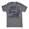 Mens Funny T Shirts Dont Hate On Lazy People We Didnt Even Do Anything Sarcastic Graphic Novelty Tee for Men