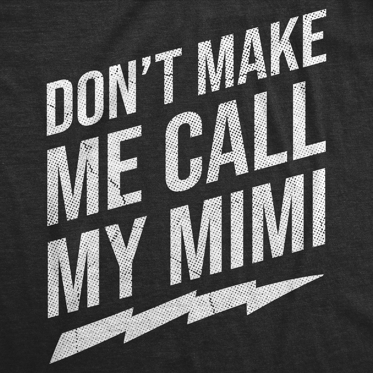 Dont Make Me Call My Mimi Baby Bodysuit Funny Sarcastic Graphic Novelty Jumper for Infants