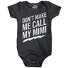 Dont Make Me Call My Mimi Baby Bodysuit Funny Sarcastic Graphic Novelty Jumper for Infants