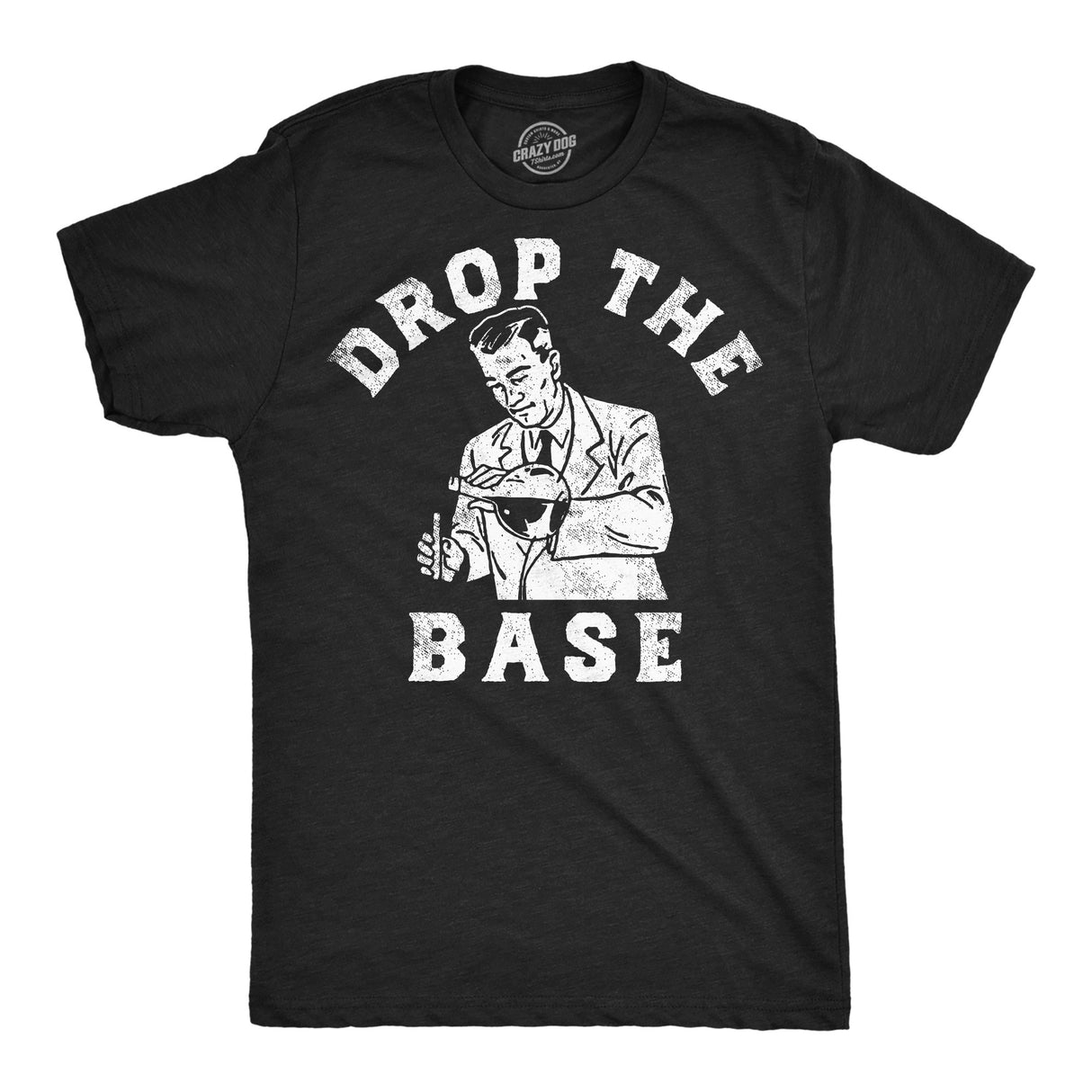 Mens Funny T Shirts Drop The Base Sarcastic Science Joke Tee for Men