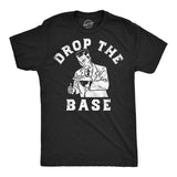 Mens Funny T Shirts Drop The Base Sarcastic Science Joke Tee for Men