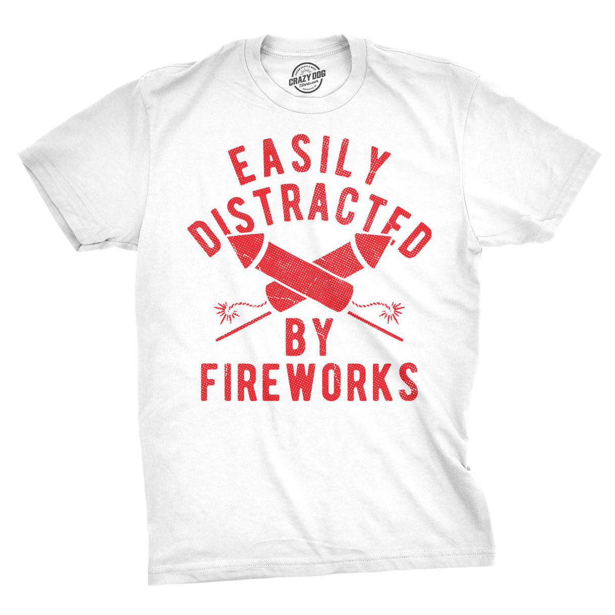 Mens Funny T Shirts Easily Distracted By Fireworks Sarcastic Fourth Of July Graphic Novelty Tee for Men