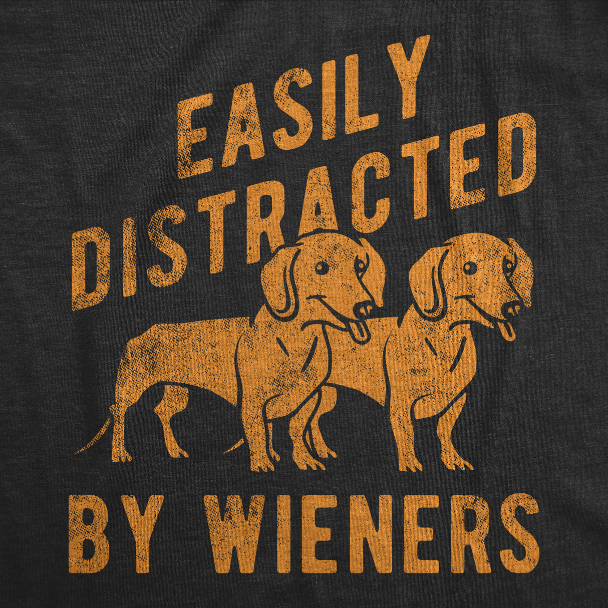 Womens Funny T Shirts Easily Distracted By Wieners Sarcastic Puppy Graphic Novelty Tee for Ladies
