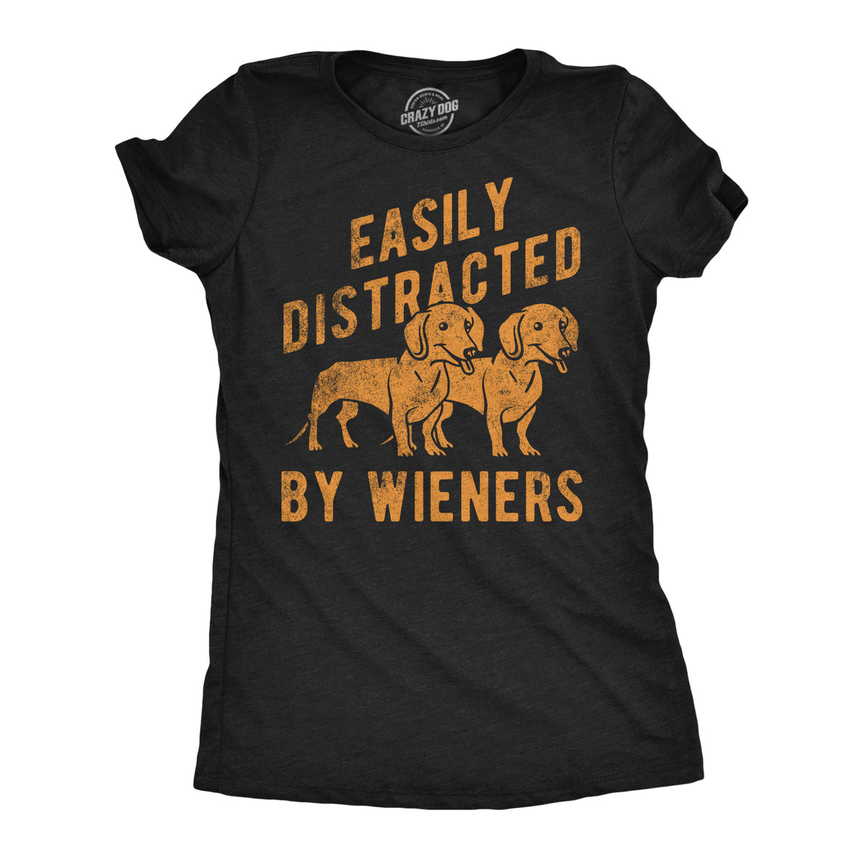 Womens Funny T Shirts Easily Distracted By Wieners Sarcastic Puppy Graphic Novelty Tee for Ladies