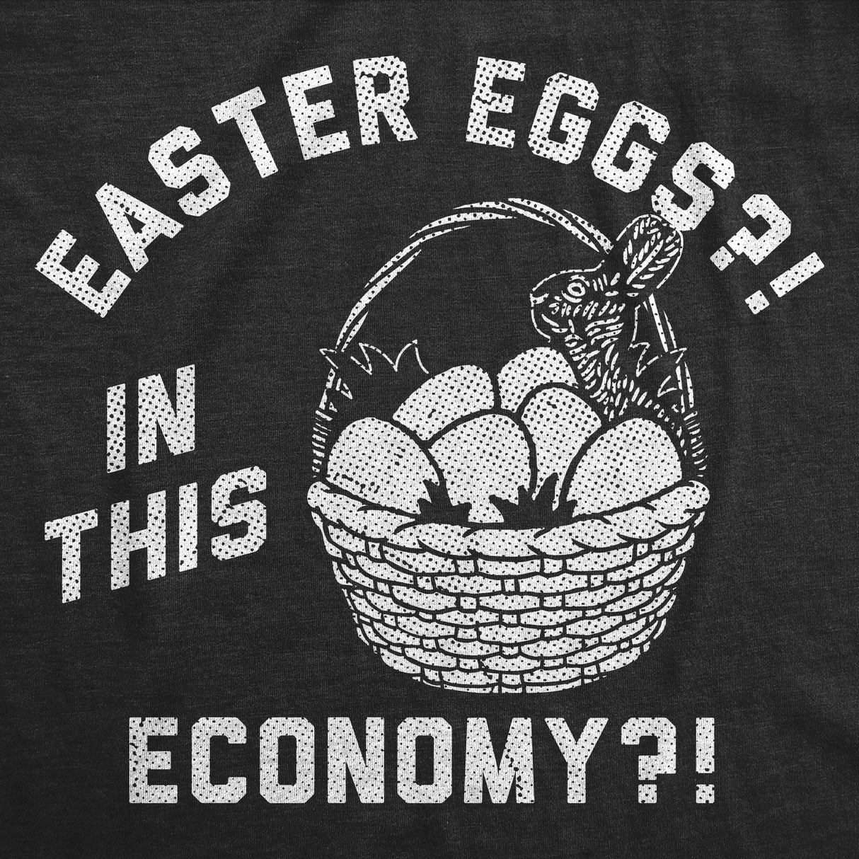Mens Funny T Shirts Easter Eggs In This Economy Sarcastic Easter Graphic Novelty Tee for Men