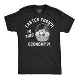 Mens Funny T Shirts Easter Eggs In This Economy Sarcastic Easter Graphic Novelty Tee for Men