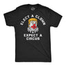 Mens Funny T Shirts Elect A Clown Expect A Circus Sarcastic Anti Trump Graphic Novelty Tee for Men
