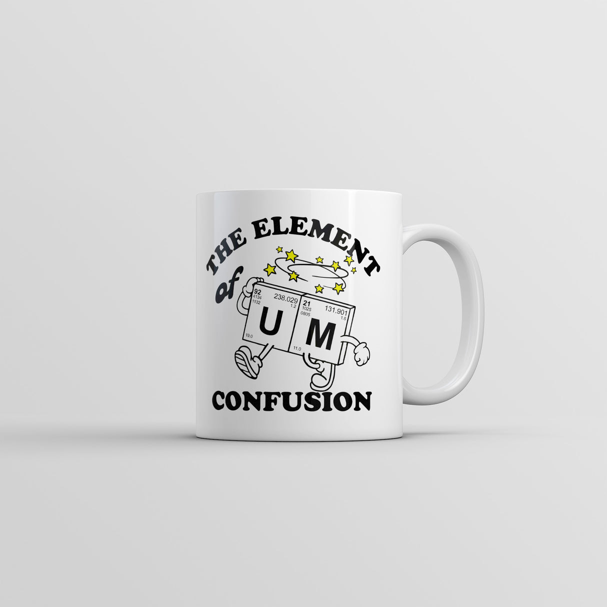The Element Of Confusion Mug Funny Sarcastic Periodic Table Graphic Novelty Coffee Cup-11oz