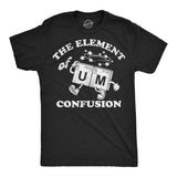 Mens Funny T Shirts The Element Of Confusion Sarcastic Periodic Table Graphic Novelty Tee for Men
