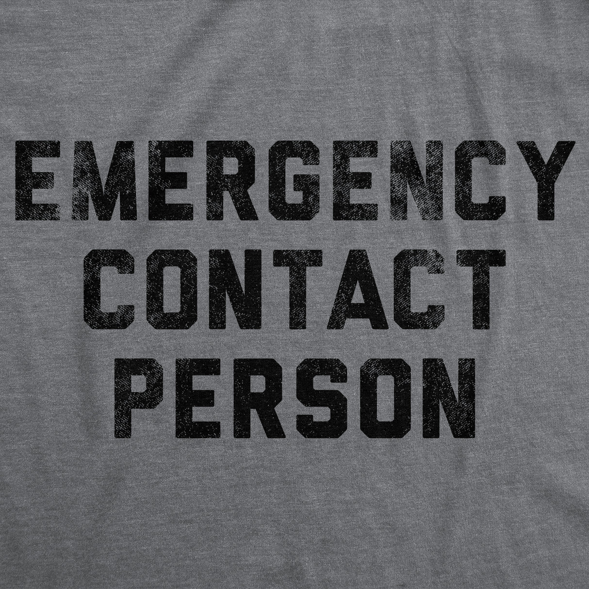 Mens Funny T Shirts Emergency Contact Person Sarcastic Graphic Novelty Tee for Men