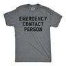 Mens Funny T Shirts Emergency Contact Person Sarcastic Graphic Novelty Tee for Men