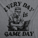 Mens Funny T Shirts Every Day Is Game Day Sarcastic Graphic Novelty Tee for Men