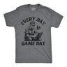 Mens Funny T Shirts Every Day Is Game Day Sarcastic Graphic Novelty Tee for Men
