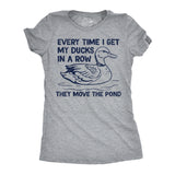 Womens Funny T Shirts Every Time I Get My Ducks In A Row They Move The Pond Sarcastic Novelty Tee for Ladies