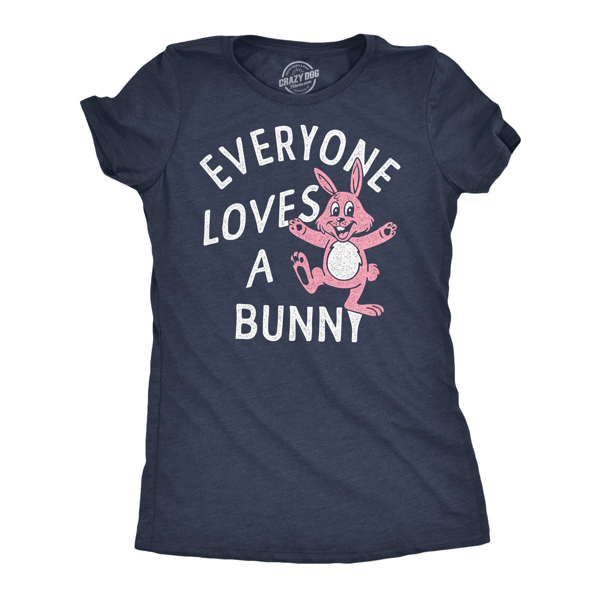 Womens Funny T Shirts Everyone Loves A Bunny Sarcastic Easter Graphic Novelty Tee for Ladies