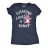 Womens Funny T Shirts Everyone Loves A Bunny Sarcastic Easter Graphic Novelty Tee for Ladies