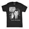 Of Course I Talk To Myself, I Need Expert Advice Men's Tshirt