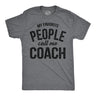 Mens Funny T Shirts My Favorite People Call Me Coach Sarcastic Coaching Graphic Novelty Tee for Men