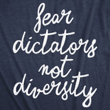 Womens Funny T Shirts Fear Dictators Not Diversity Awesome Anti Trump Graphic Novelty Tee for Ladies
