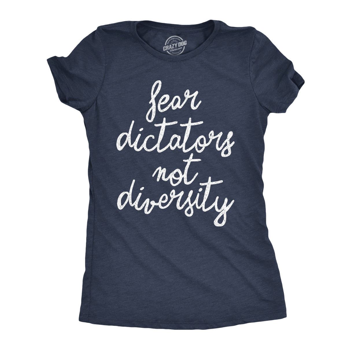 Womens Funny T Shirts Fear Dictators Not Diversity Awesome Anti Trump Graphic Novelty Tee for Ladies