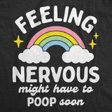 Womens Funny T Shirts Feeling Nervous Might Have to Poop Soon Sarcastic Graphic Novelty Tee for Ladies