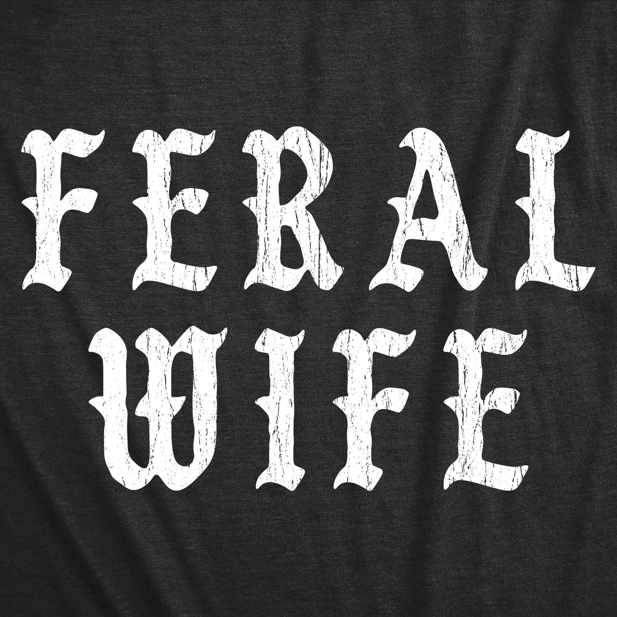 Womens Funny T Shirts Feral Wife Sarcastic Graphic Novelty Tees for Ladies