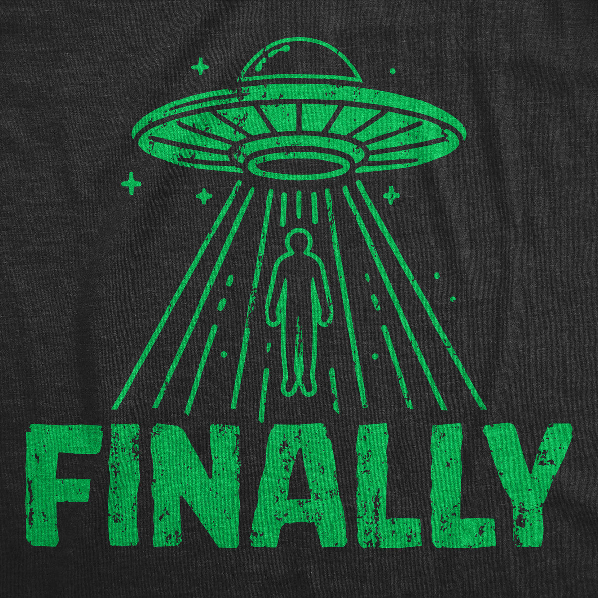 Mens Funny T Shirts Finally Sarcastic Alien UFO Graphic Novelty Tee for Men