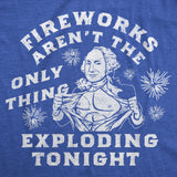 Mens Funny T Shirts Fireworks Arent The Only Thing Exploding Tonight Sarcastic Fourth Of July Graphic Tee for Men
