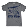 Mens Funny T Shirts Fishing If It Was Easy Theyd Call It Your Mom Sarcastic Graphic Novelty Joke Tee for Men