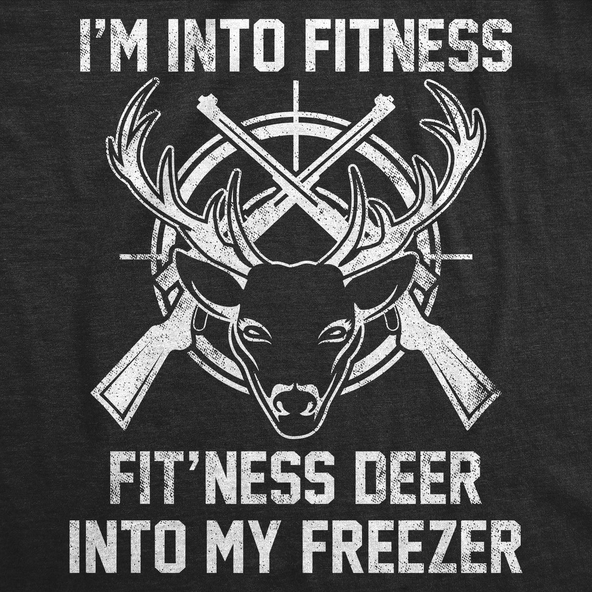 Mens Funny T Shirts Im Into Fitness Fitness Deer Into My Freezer Sarcastic Hunter Graphic Novelty Tee for Men