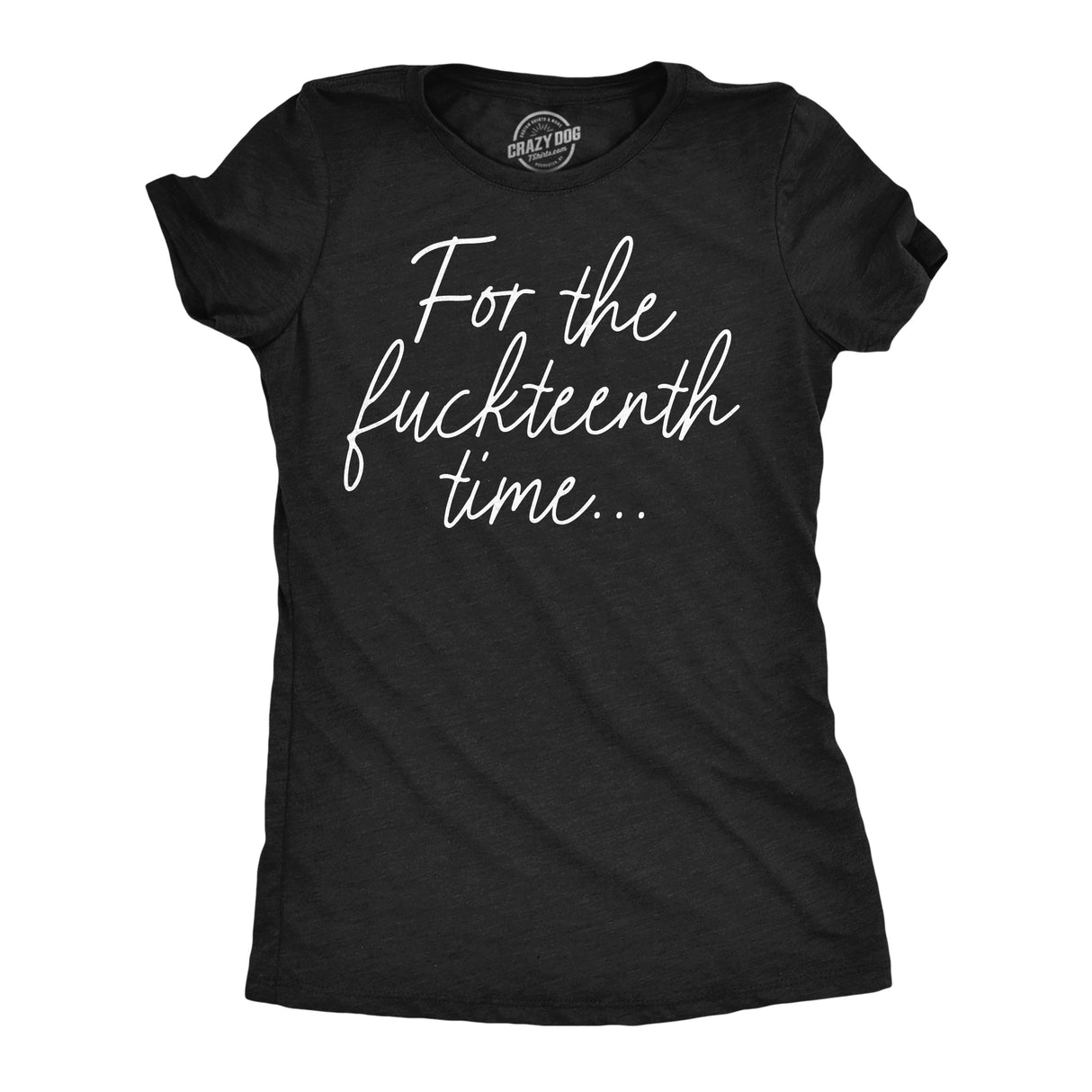 Womens Funny T Shirts for The Fuckteenth Time Sarcastic Graphic Novelty Tee for Ladies