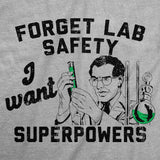 Mens Funny T Shirts Forget Lab Safety I Want Superpowers Sarcastic Science Graphic Novelty Tee for Men