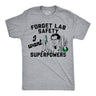 Mens Funny T Shirts Forget Lab Safety I Want Superpowers Sarcastic Science Graphic Novelty Tee for Men