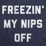 Womens Funny T Shirts Freezin My Nips Off Sarcastic Cold Weather Graphic Tee for Ladies