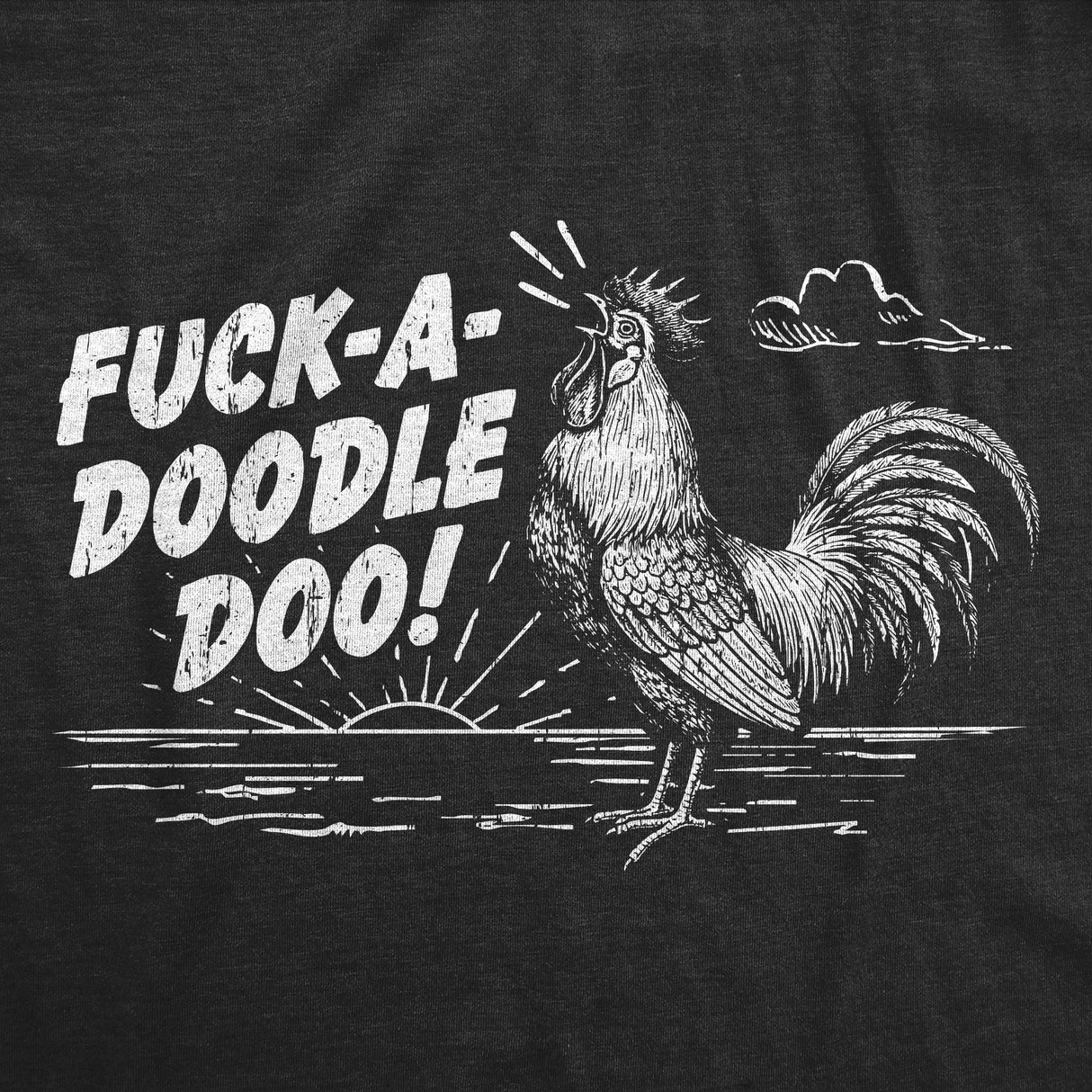 Mens Funny T Shirts Fuck A Doodle Do Sarcastic Rooster Graphic Novelty Tee For Men