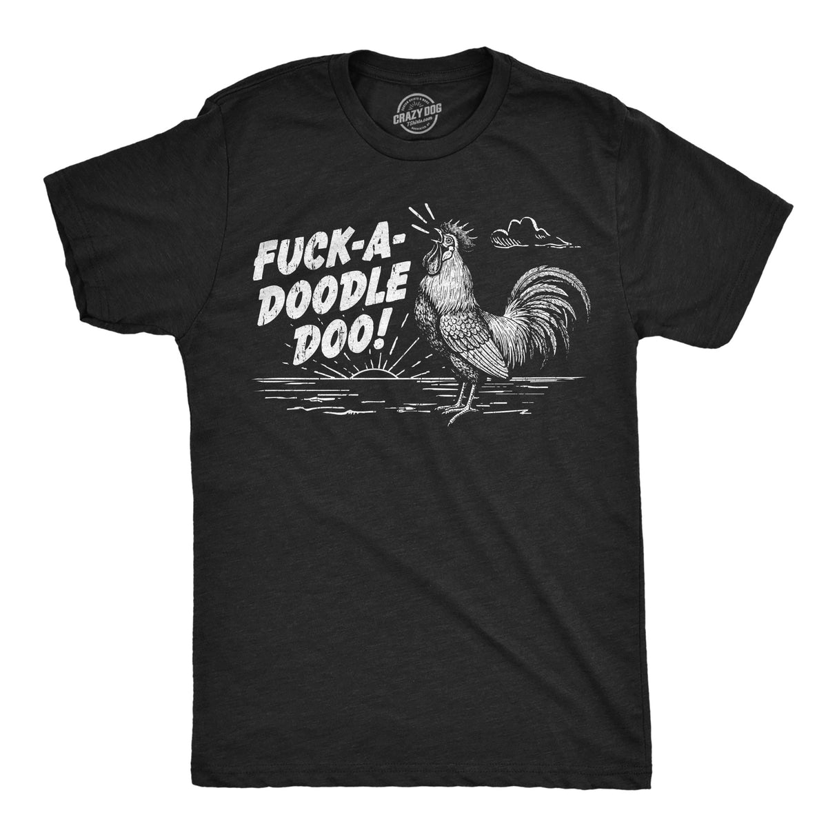 Mens Funny T Shirts Fuck A Doodle Do Sarcastic Rooster Graphic Novelty Tee For Men