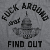 Mens Funny T Shirts Fuck Around and Find Out Capitol Sarcastic Political Graphic Novelty Tee for Men