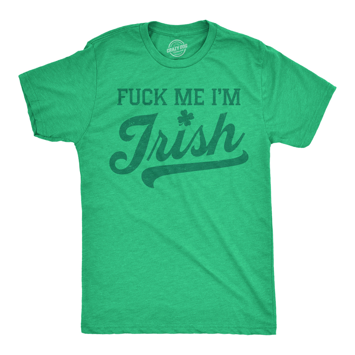 Mens Funny T Shirts Fuck Me Im Irish Sarcastic St Patricks Day Novelty Adult Tee for Men
